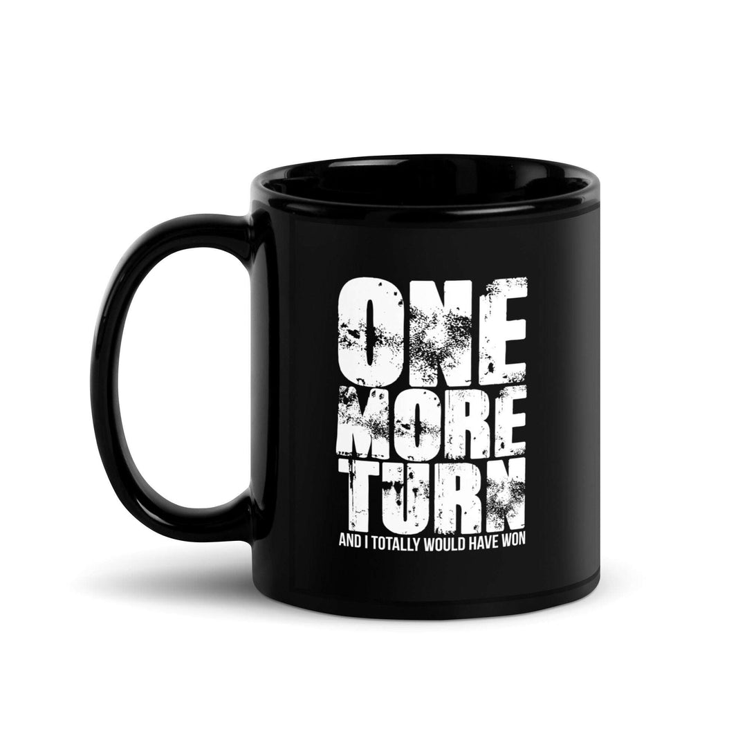 one-more-turn-black-glossy-mug-----s-tier-loot-35477014