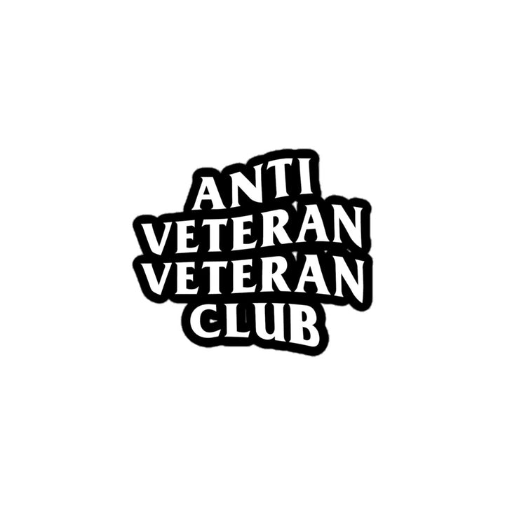 "Anti-Veteran Veteran Club" Sticker