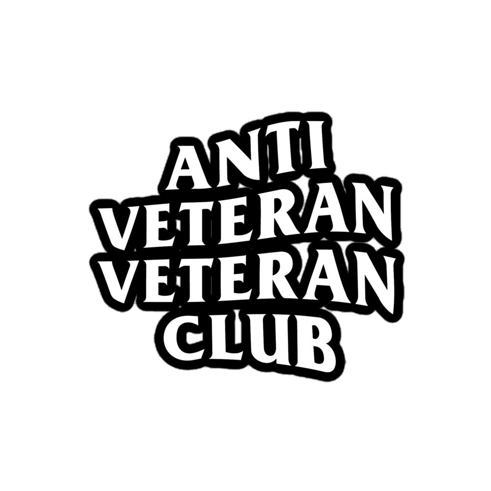 "Anti-Veteran Veteran Club" Sticker