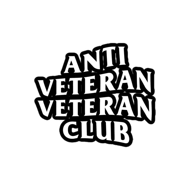 "Anti-Veteran Veteran Club" Sticker