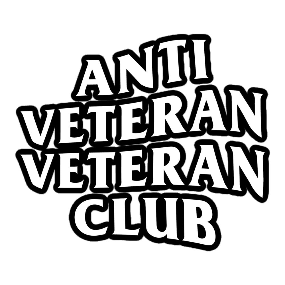 "Anti-Veteran Veteran Club" Sticker