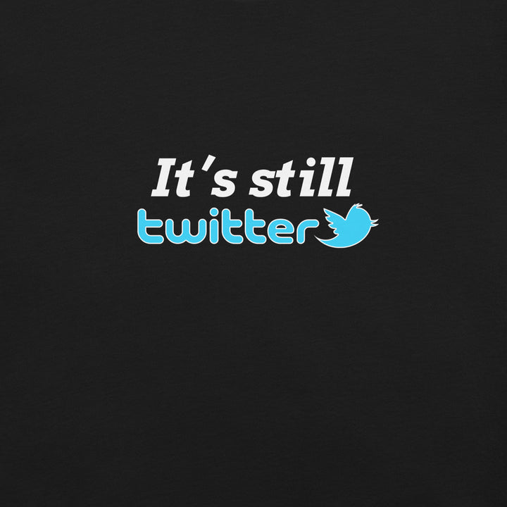 "#ItsStillTwitter" Risky T-Shirt