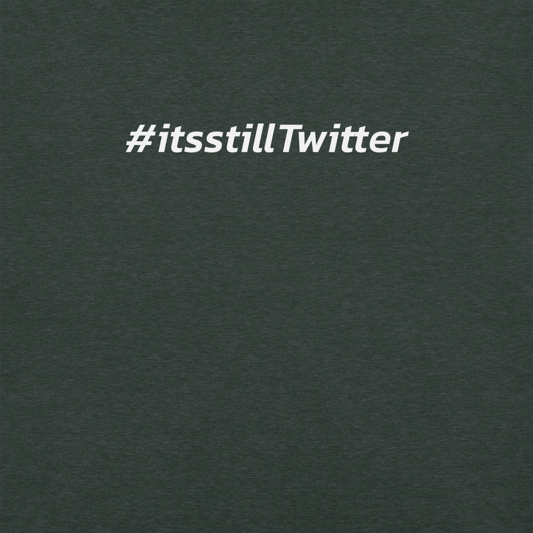 "#ItsStillTwitter" Lawsuit-Free T-shirt