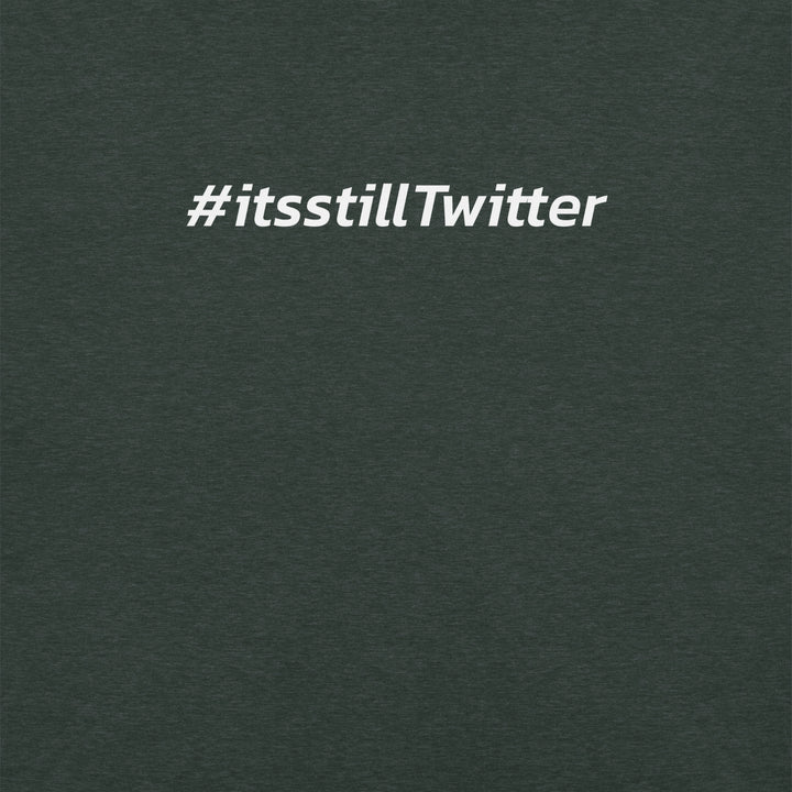 "#ItsStillTwitter" Lawsuit-Free T-shirt