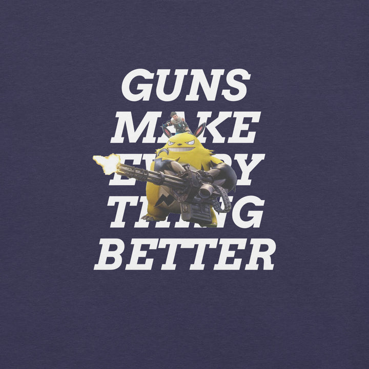 "Guns Make Everything Better" T-Shirt