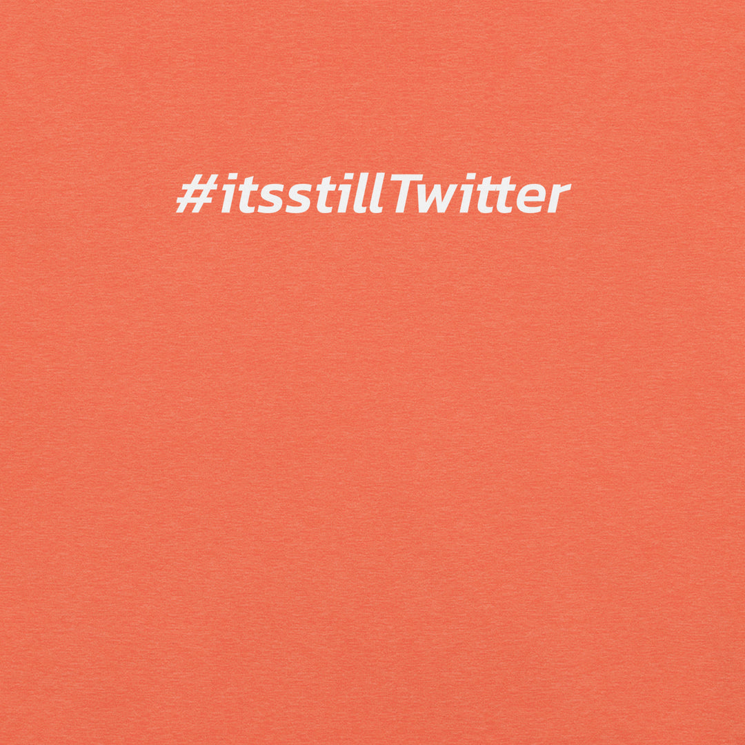 "#ItsStillTwitter" Lawsuit-Free T-shirt