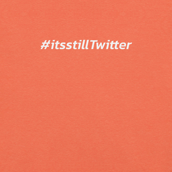 "#ItsStillTwitter" Lawsuit-Free T-shirt