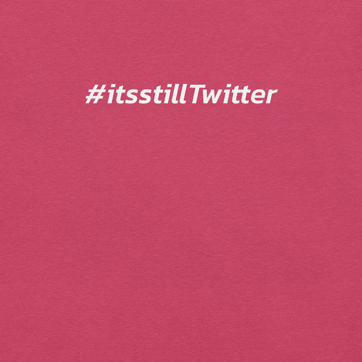 "#ItsStillTwitter" Lawsuit-Free T-shirt