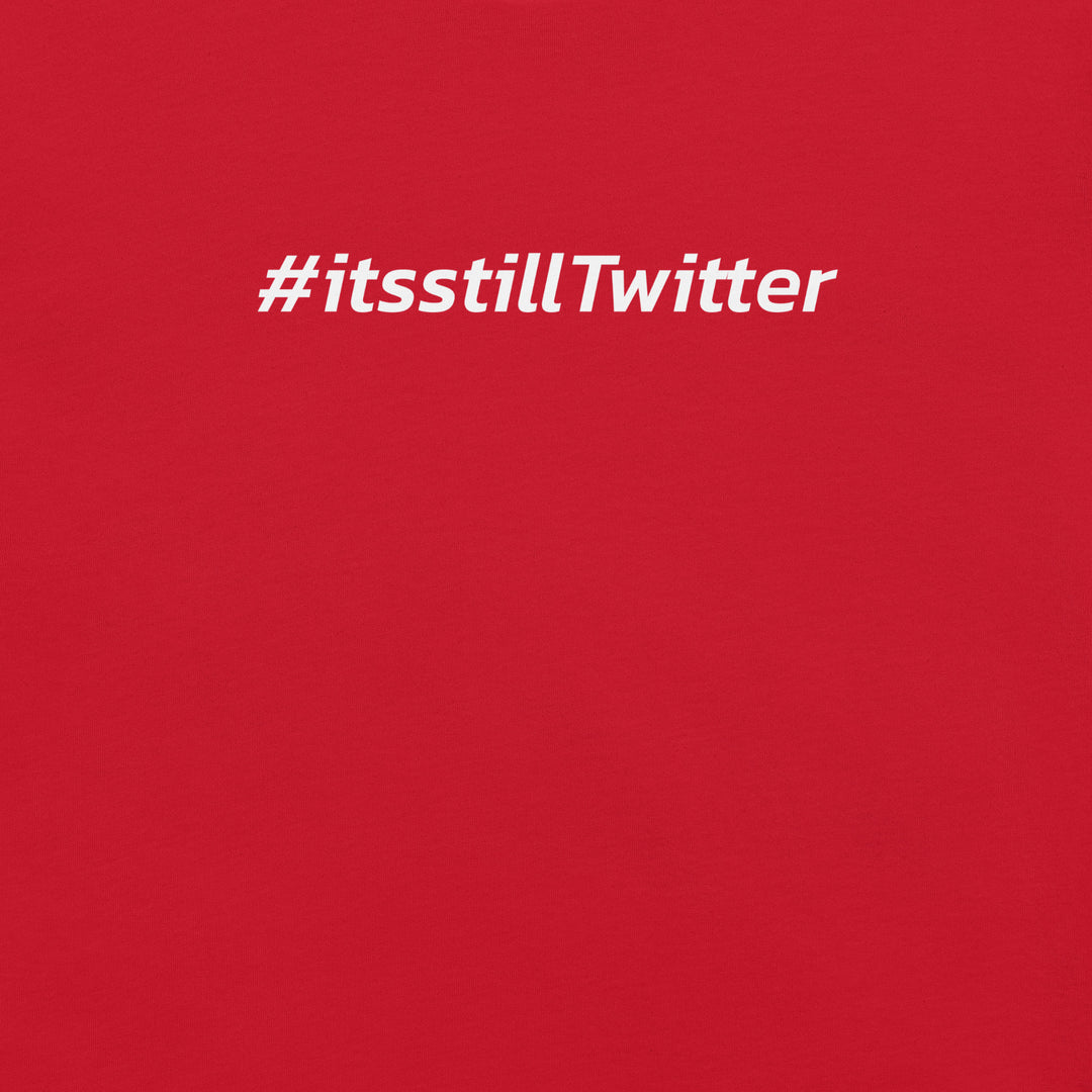 "#ItsStillTwitter" Lawsuit-Free T-shirt