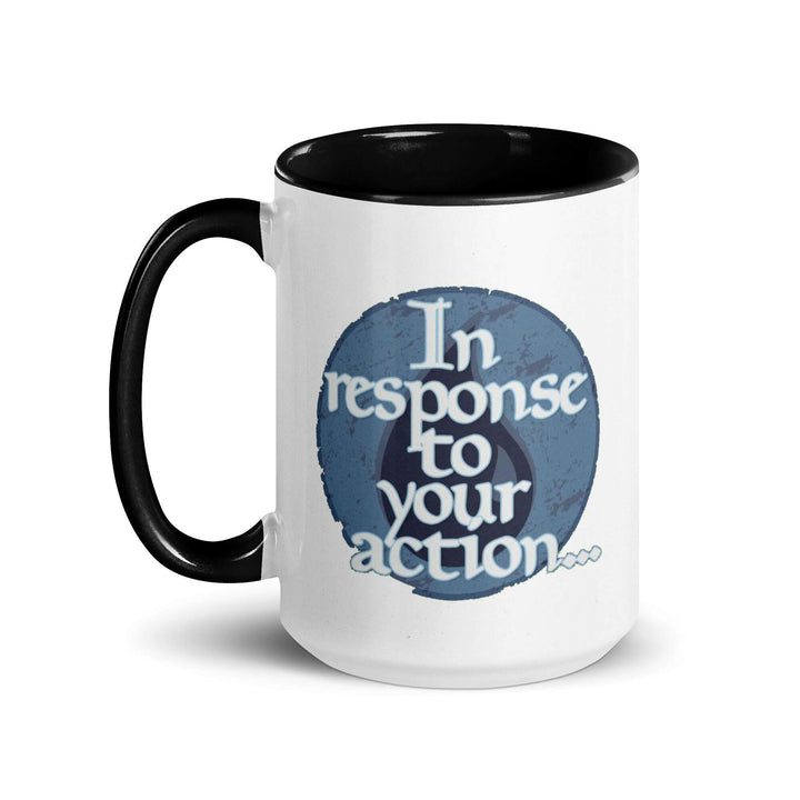 in-response-to-your-action-mug-with-color-inside-----s-tier-loot-35477117
