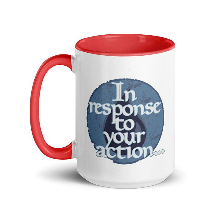 in-response-to-your-action-mug-with-color-inside-----s-tier-loot-35477119